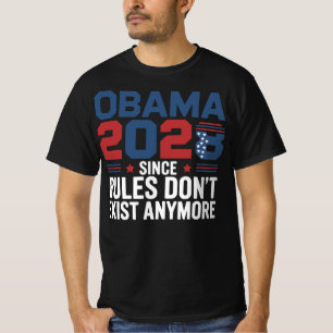 Obama 2028 Omdat Regels Niet Meer Bestaan  T-shirt