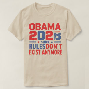 Obama 2028 Omdat Regels Niet Meer Bestaan  T-shirt