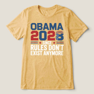 Obama 2028 Sinds Regels Niet Meer Bestaan Tri-Blend Shirt