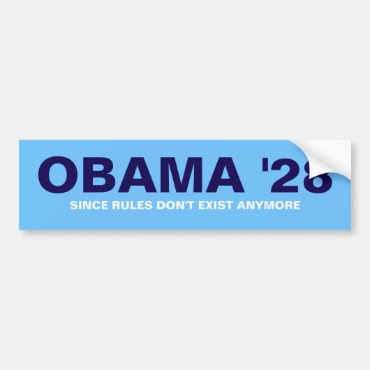 OBAMA '28 OMDAT REGELS NIET MEER BESTAAN BUMPERSTICKER (Voorkant)