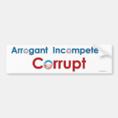 Obama - Arrogant, Incompetent, Corrupt Bumpersticker (Voorkant)