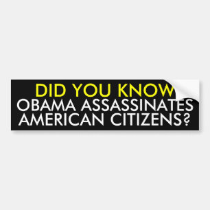 OBAMA ASSASSASSINATES, AMERIKAANSE BURGERS?, HEB J BUMPERSTICKER