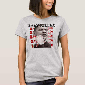 Obama BABY KILLER T-shirt