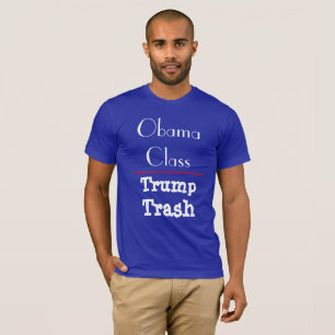 "Obama Class - Trump Trash" T-shirt