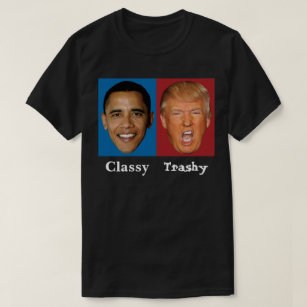 Obama Classy Trump Trashy - Anti-Trump T-shirt