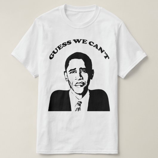 Obama denk dat we dat niet kunnen t-shirt (Design voorkant)
