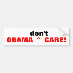OBAMA^don niet^CARE!  bumpersticker