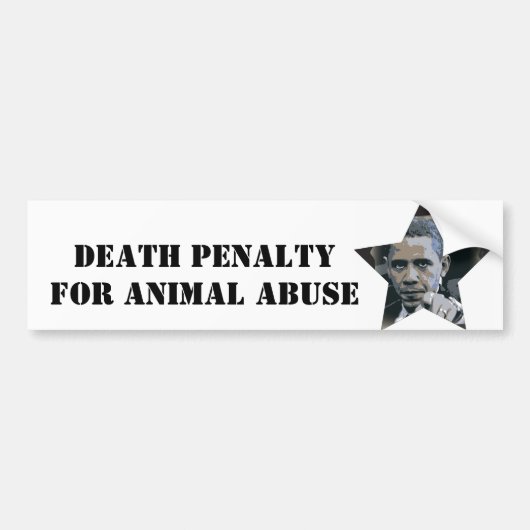OBAMA: DOODSTRAF VOOR DIERENMISBRUIK BUMPERSTICKER (Voorkant)