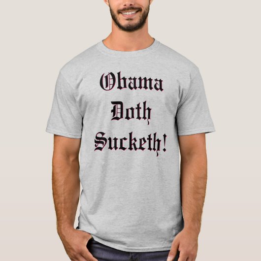 Obama Doth Sucketh! T-shirt (Voorkant)