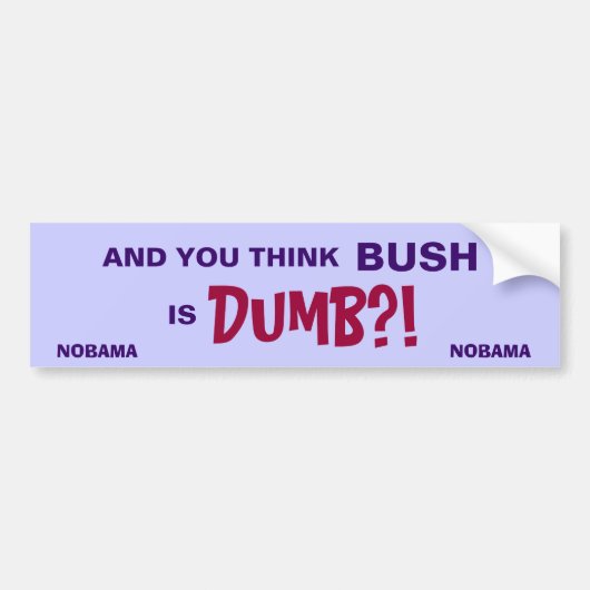 OBAMA, DUMB EN DUMBER BUMPERSTICKER (Voorkant)