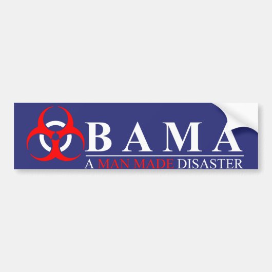 Obama - een door Man veroorzaakte ramp: BioHazard Bumpersticker (Voorkant)