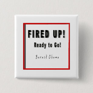 OBAMA FIRED UP READY TO GO B/W/R SQUARE VIERKANTE BUTTON 5,1 CM