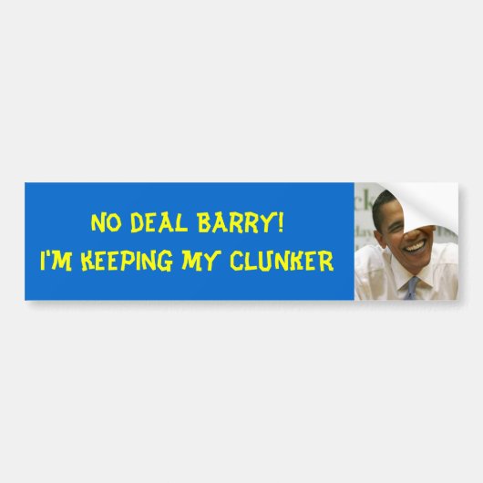obama, geen deal Barry!Ik hou mijn CLUNKER Bumpersticker (Voorkant)
