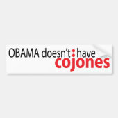 Obama heeft geen Cojones Bumpersticker (Voorkant)