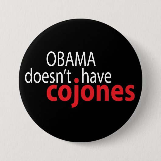 Obama heeft geen Cojones Ronde Button 7,6 Cm (Voorkant)