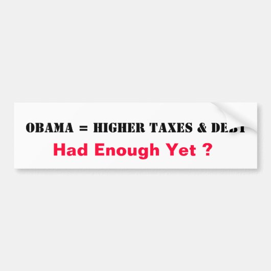 Obama = Hogere belastingen en schulden Bumpersticker (Voorkant)