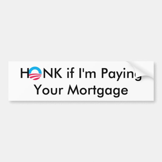 Obama, HONK als ik je hypotheek betaal Bumpersticker (Voorkant)
