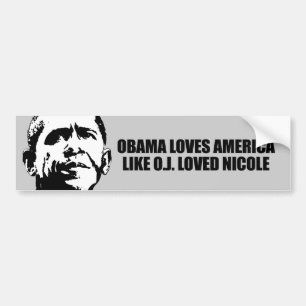 OBAMA HOUDT VAN AMERIKA ZOALS O.J. LOVED NICOLE BUMPERSTICKER