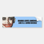 OBAMA HOUDT VAN AMERIKA ZOALS O.J. LOVED NICOLE BUMPERSTICKER (Voorkant)