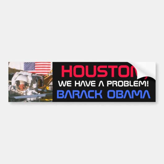 OBAMA - HOUSTON, WE HEBBEN EEN PROBLEEM! BUMPERSTICKER (Voorkant)