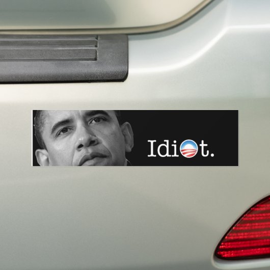 Obama "Idiot" Bumpersticker! Bumpersticker (Op auto)