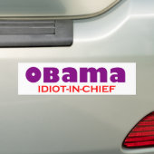 Obama - IDIOT -IN-CHIEF! Bumpersticker (Op auto)