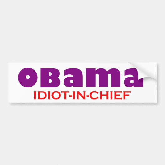 Obama - IDIOT -IN-CHIEF! Bumpersticker (Voorkant)
