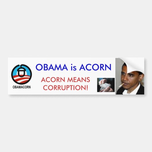 OBAMA IS ACORN; CORRUPTIE BUMPERSTICKER (Voorkant)