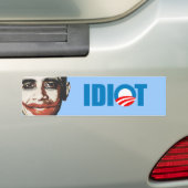 OBAMA IS EEN IDIOT BUMPERSTICKER
