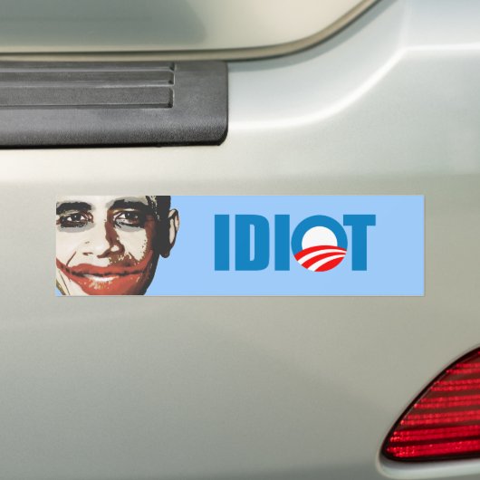 OBAMA IS EEN IDIOT BUMPERSTICKER (Op auto)