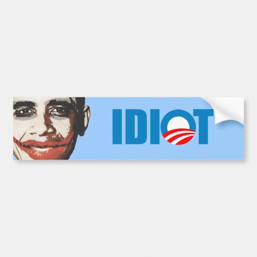 OBAMA IS EEN IDIOT BUMPERSTICKER