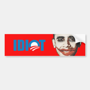 OBAMA IS EEN IDIOT BUMPERSTICKER