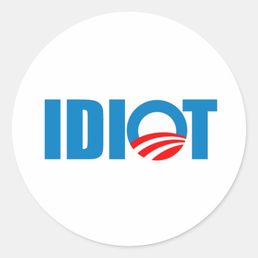 OBAMA IS EEN IDIOT RONDE STICKER (Voorkant)