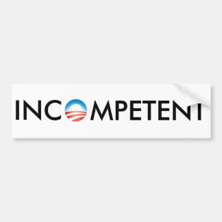 Obama is incompetent bumpersticker