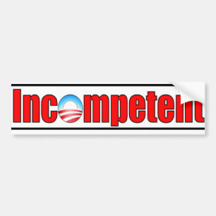 Obama is incompetent bumpersticker