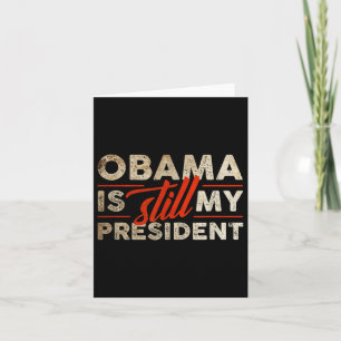 Obama is nog steeds mijn President Barack Obama Kaart