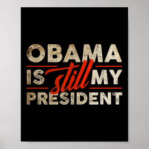 Obama is nog steeds mijn President Barack Obama Poster