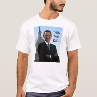 Obama Ja, dat hebben we gedaan! T-shirt