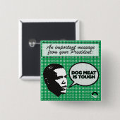 Obama Leadership Series - Dog Meat is Hard Button (Voorkant /achterkant)