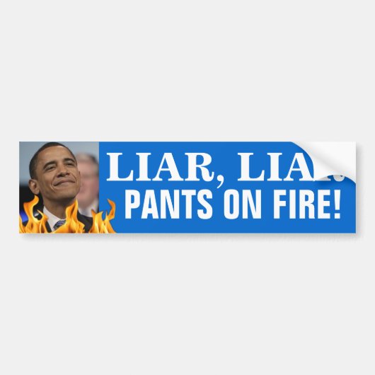OBAMA: LEUGENAAR, LEUGENAAR, BROEK IN DE BRAND! BUMPERSTICKER (Voorkant)