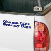 Obama Lies Granny Dies Bumpersticker (Op Truck)