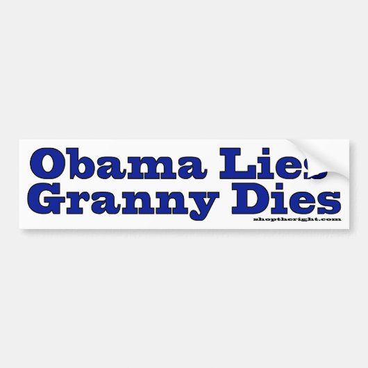 Obama Lies Granny Dies Bumpersticker (Voorkant)