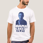 OBAMA LOVES Hawaii T-shirt (Voorkant)