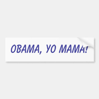 Obama, mama. bumpersticker