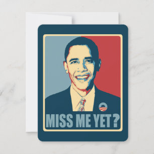 Obama Miss me?