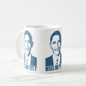 Obama Miss me? Koffiemok (Voorkant links)