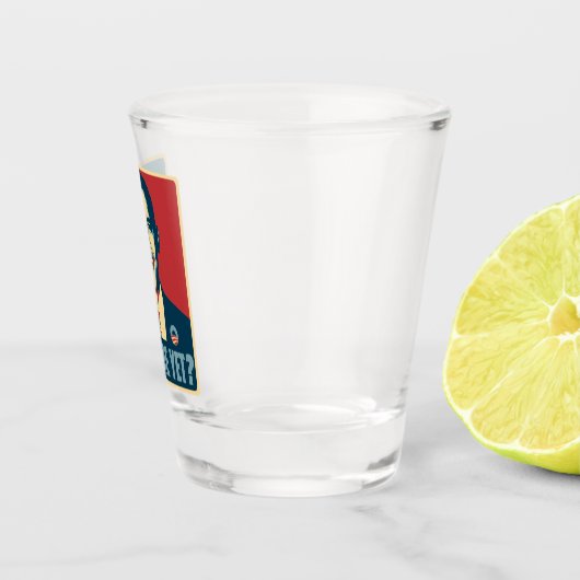 Obama Miss me? Shot Glas (Rechts)
