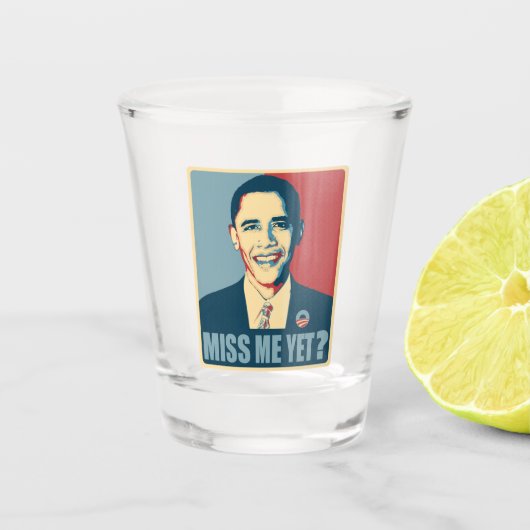 Obama Miss me? Shot Glas (Voorkant)
