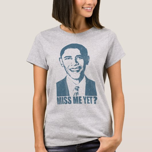 Obama Miss me toch? T-shirt (Voorkant)