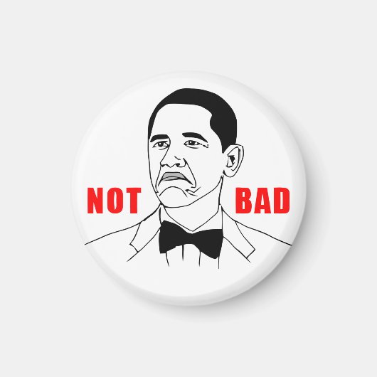 Obama Not Bad Magnet (geretoucheerd) (Voorkant)